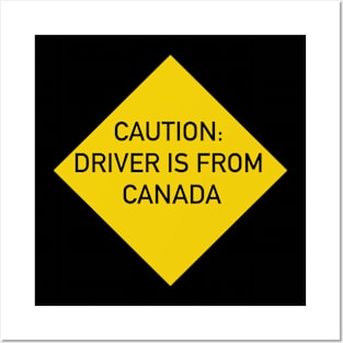 Caution Driver is from Canada Posters and Art